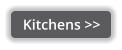 Kitchens >>